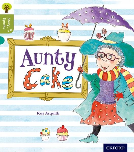 Cover for Ros Asquith · Oxford Reading Tree Story Sparks: Oxford Level 7: Aunty Cake - Oxford Reading Tree Story Sparks (Paperback Bog) (2015)