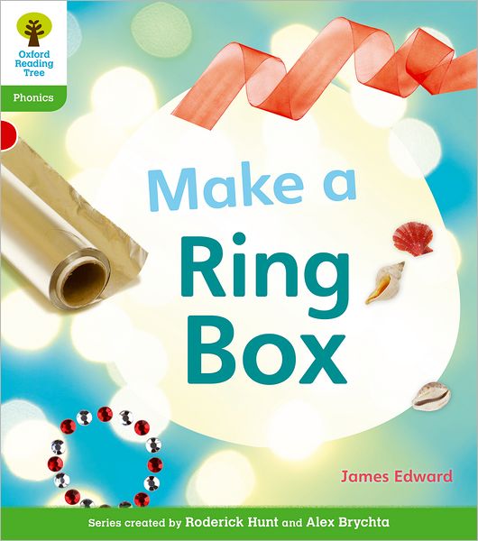 Oxford Reading Tree: Level 2: Floppy's Phonics Non-Fiction: Make a Ring Box - Oxford Reading Tree - James Edward - Książki - Oxford University Press - 9780198484462 - 6 stycznia 2011