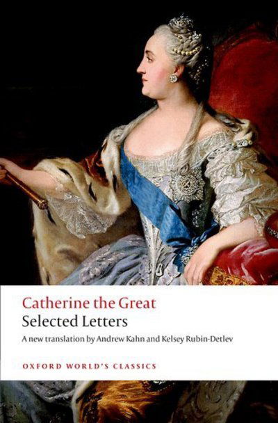 Cover for Catherine The Great · Catherine the Great: Selected Letters - Oxford World's Classics (Paperback Bog) (2018)