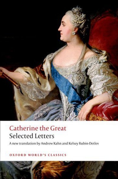 Cover for Catherine The Great · Catherine the Great: Selected Letters - Oxford World's Classics (Paperback Book) (2018)