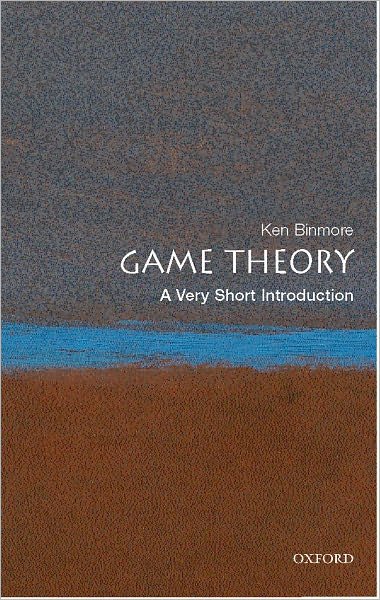 Game Theory: A Very Short Introduction - Very Short Introductions - Binmore, Ken (, Emeritus Professor of Economics, University College London) - Bücher - Oxford University Press - 9780199218462 - 25. Oktober 2007