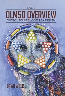 Cover for Dawn Willis · OLM50 Overview: Outsourcing Success by Design - Olm50 3-Book (Hardcover Book) (2020)