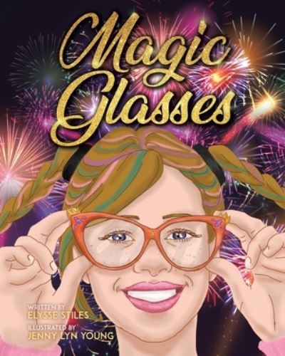 Cover for Elysse Stiles · Magic Glasses (Book) (2021)