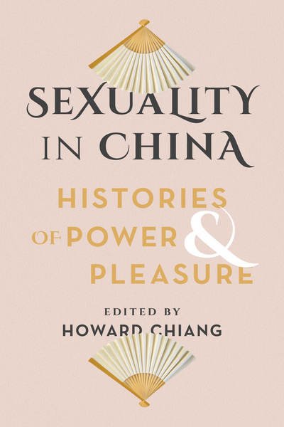 Cover for Sexuality in China: Histories of Power and Pleasure (Hardcover Book) (2018)