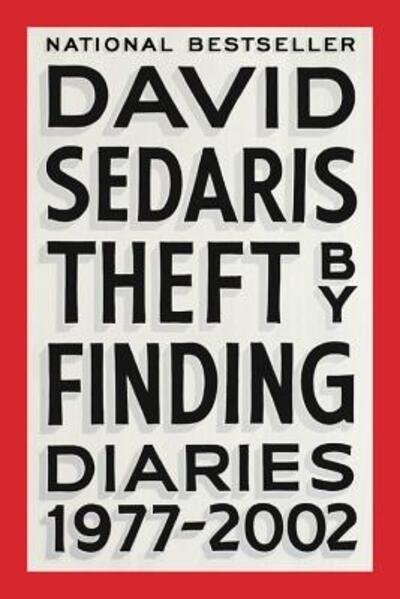 Theft by finding diaries (1977-2002) - David Sedaris - Bøger -  - 9780316552462 - 30. maj 2017