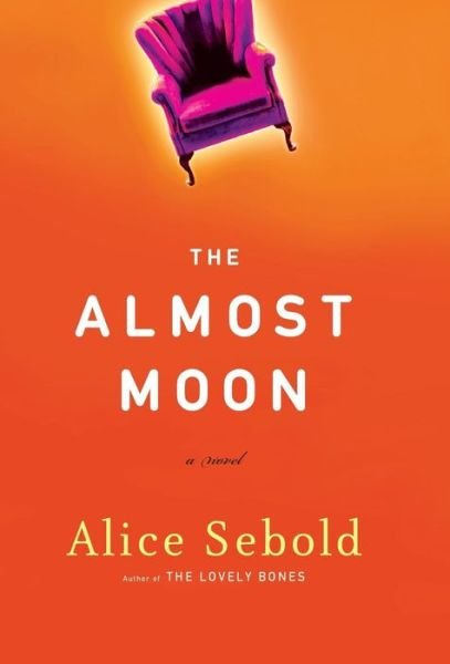 Cover for Alice Sebold · The Almost Moon (Innbunden bok) (2007)