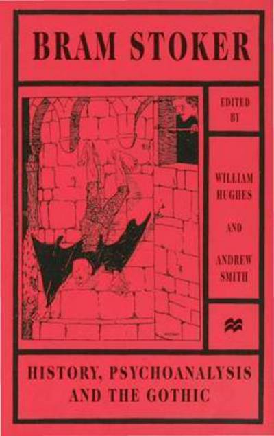 Cover for Andrew Smith · Bram Stoker: History, Psychoanalysis and the Gothic (Hardcover Book) (1998)