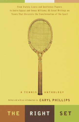 Cover for Caryl Phillips · The Right Set: a Tennis Anthology (Paperback Book) [First Edition (Pb Original) edition] (1999)