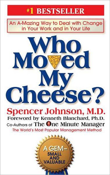Who Moved My Cheese?: An Amazing Way to Deal with Change in Your Work and in Your Life - Johnson, Spencer, M.D. - Books - Penguin Putnam Inc - 9780399144462 - December 31, 1997