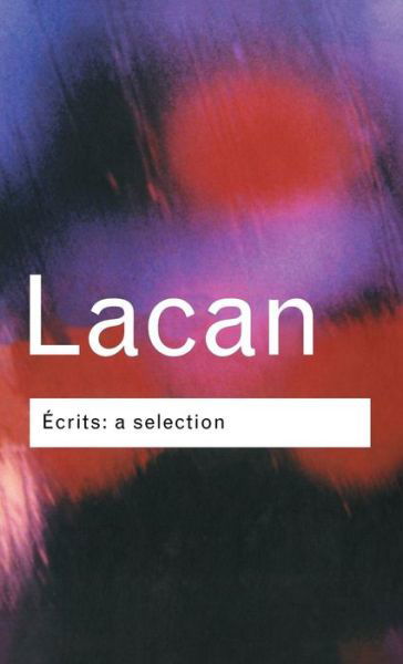 Cover for Jacques Lacan · Ecrits: A Selection - Routledge Classics (Hardcover Book) (2001)