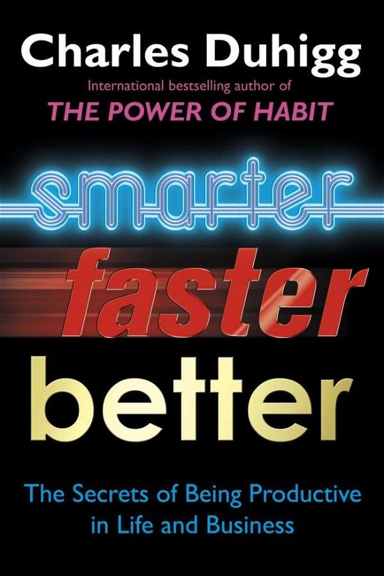 Cover for Charles Duhigg · Smarter Faster Better: The Secrets of Being Productive (Paperback Book) (2016)