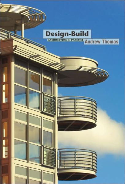 Cover for Andrew Thomas · Design-Build - Architecture in Practice (Paperback Book) (2006)