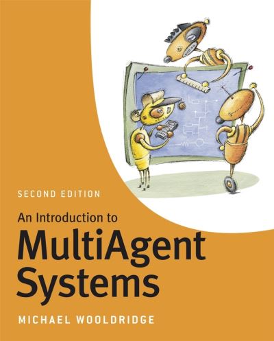 Cover for Wooldridge, Michael (University of Liverpool) · An Introduction to MultiAgent Systems (Paperback Book) (2009)