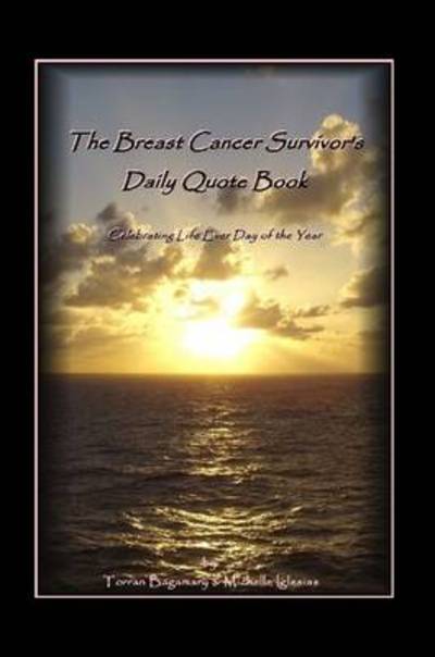 Cover for Michelle Iglesias Torran Bagamary · The Breast Cancer Survivor's Daily Quote Book (Paperback Book) (2009)