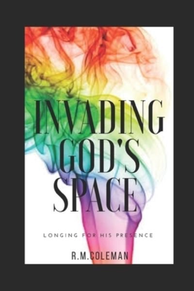 Cover for R M Coleman · Invading God's Space (Pocketbok) (2019)