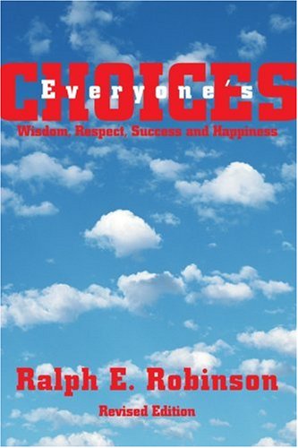 Cover for Ralph Robinson · Everyone's Choices: Wisdom, Respect, Success and Happiness (Paperback Book) (2004)