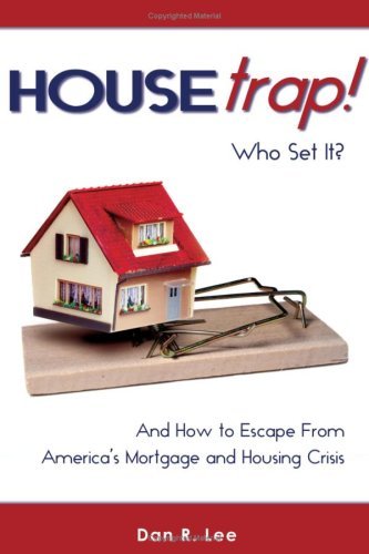 Cover for Daniel Lee · Housetrap: Who Set It? and How to Escape from America's Mortgage and Housing Crisis (Paperback Bog) (2008)