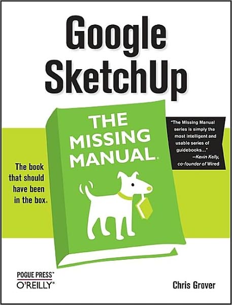 Google Sketchup: The Missing Manual - Missing Manuals - Chris Grover - Books - O'Reilly Media - 9780596521462 - June 30, 2009