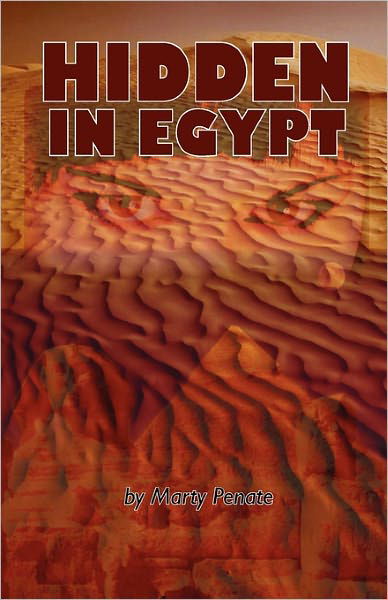 Marty Penate · Hidden in Egypt: Rafael Garcia is Murdered! the Police Are Convinced His Wife Pam is the Main Suspect. All of the Evidence Points to Her. Until, She ... Will Pam Find out What is Hidden in Egypt? (Paperback Book) (2011)