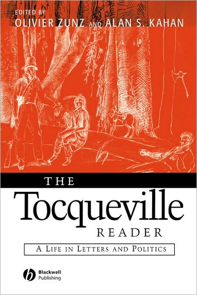 Cover for Alexis De Tocqueville · The Tocqueville Reader: A Life in Letters and Politics (Paperback Book) (2002)