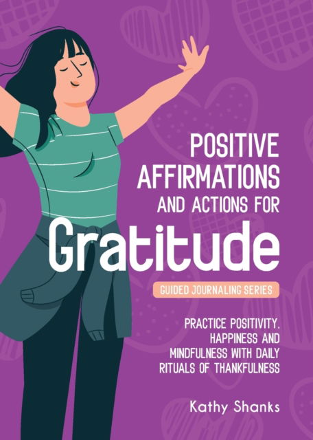 Cover for Kathy Shanks · Daily Affirmations and Actions for Gratitude (Paperback Book) (2021)