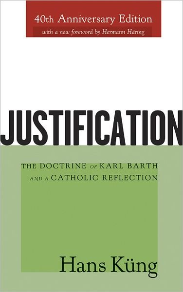 Cover for Hans Küng · Justification: the Doctrine of Karl Barth and a Catholic Reflection (Paperback Book) [40 Anv edition] (2004)