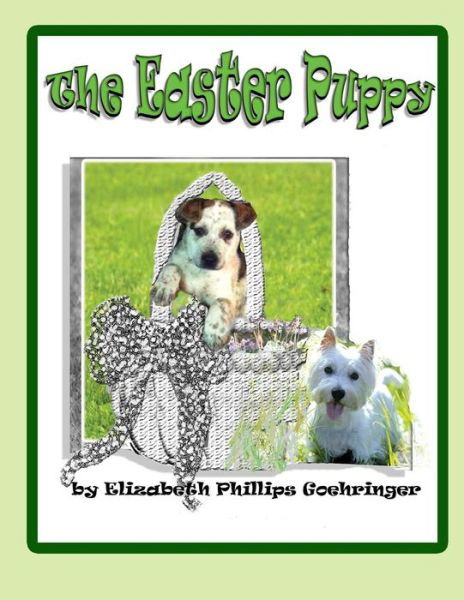 Cover for Elizabeth Phillips Goehringer · The Easter Puppy (Paperback Book) (2015)