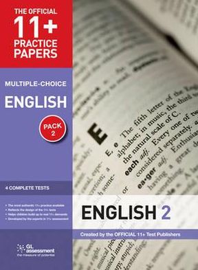 11+ Practice Papers English Pack 2 (Multiple Choice): English Test 5, English Test 6, English Test 7, English Test 8 - The Official 11+ Practice Papers - GL Assessment - Books - GL Assessment - 9780708720462 - February 1, 2011