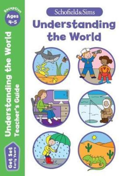 Cover for Schofield &amp; Sims, Sophie Le · Get Set Understanding the World Teacher's Guide: Early Years Foundation Stage, Ages 4-5 (Paperback Bog) (2018)