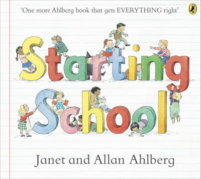 Cover for Allan Ahlberg · Starting School: The timeless picture book for new school starters (Paperback Book) (2013)