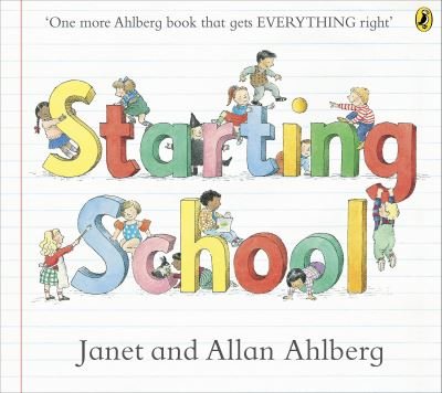 Cover for Allan Ahlberg · Starting School: The timeless picture book for new school starters (Paperback Book) (2013)