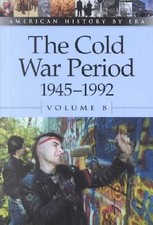 Cover for Leora Maltz · The Cold War Period, 1945-1992 (American History by Era) (Hardcover Book) [Annotated edition] (2002)