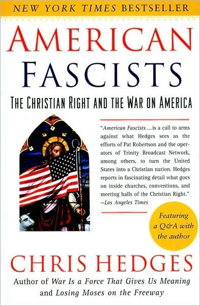 Cover for Chris Hedges · American Fascists: the Christian Right and the War on America (Paperback Book) [Reprint edition] (2008)
