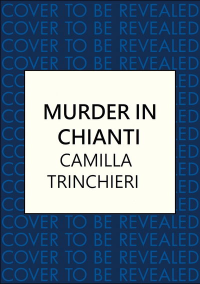 Cover for Camilla Trinchieri · Murder in Chianti: The enthralling Tuscan mystery - Italian Mysteries (Hardcover Book) (2020)