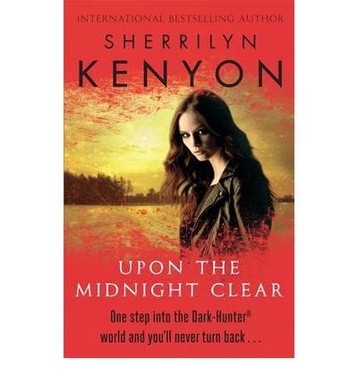 Upon The Midnight Clear - Sherrilyn Kenyon - Kirjat - Little, Brown Book Group - 9780749956462 - torstai 7. helmikuuta 2013