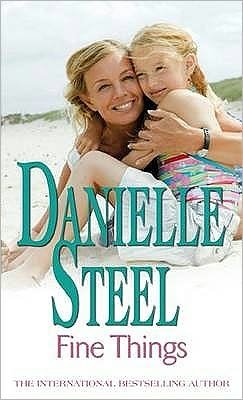 Cover for Danielle Steel · Fine Things: An epic, unputdownable read from the worldwide bestseller (Paperback Book) (2009)