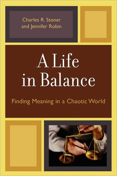 Cover for Charles R. Stoner · A Life in Balance: Finding Meaning in a Chaotic World (Paperback Book) (2006)