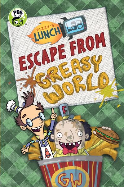 Cover for Jamie Michalak · Fizzy's Lunch Lab : Escape from Greasy World (Paperback Book) (2015)