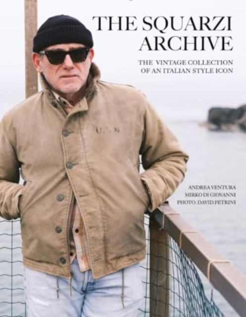 Cover for Andrea Ventura · The Squarzi Archive: The Vintage Collection of an Italian Fashion Icon (Hardcover Book) (2024)