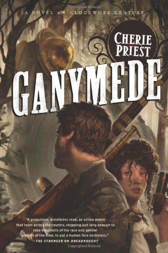 Cover for Cherie Priest · Ganymede: The Clockwork Century 3 (Paperback Book) [Original edition] (2011)