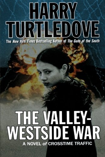 Cover for Harry Turtledove · The Valley-westside War (Crosstime Traffic) (Taschenbuch) [Reprint edition] (2009)