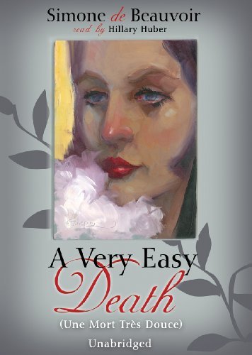 A Very Easy Death: (Une Mort Tres Douce) - Simone De Beauvoir - Audio Book - Blackstone Audiobooks - 9780786180462 - 1. februar 2005