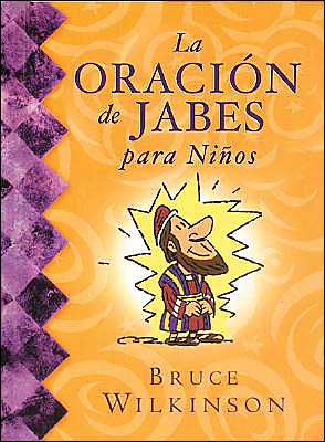 Cover for Bruce Wilkinson · La Oracion De Jabes Para Ninos (Hardcover Book) [Spanish edition] (2003)