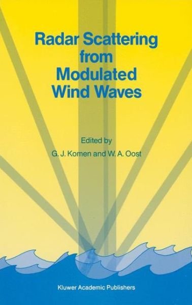 Cover for Modulation of Short Wind Waves in the Gravity-capillary Range by Non-uniform Currents Work · Radar Scattering from Modulated Wind Waves: Proceedings of the Workshop on Modulation of Short Wind Waves in the Gravity-Capillary Range by Non-Uniform Currents, held in Bergen aan Zee, The Netherlands, 24-26 May 1988 (Hardcover bog) [1989 edition] (1989)