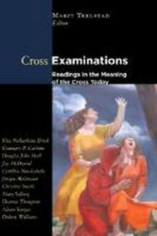 Cross Examinations: Readings on the Meaning of the Cross Today - Marit A. Trelstad - Books - 1517 Media - 9780800620462 - July 21, 2006
