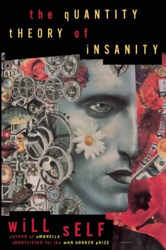Cover for Will Self · The Quantity Theory of Insanity (Paperback Bog) [Reprint edition] (2013)