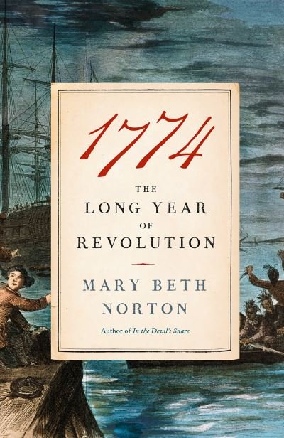 Cover for Mary Beth Norton · 1774: The Long Year of Revolution (Paperback Book) (2021)