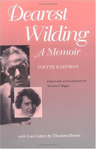 Cover for Yvette Eastman · Dearest Wilding: A Memoir, with Love Letters from Theodore Dreiser (Paperback Book) [First edition] (1998)