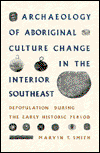 Cover for Marvin T. Smith · Archaeology of Aboriginal Culture Change in the Interior South East: Depopulation During the Early Historic Period - Monographs in Anthropology &amp; History (Hardcover Book) (1987)