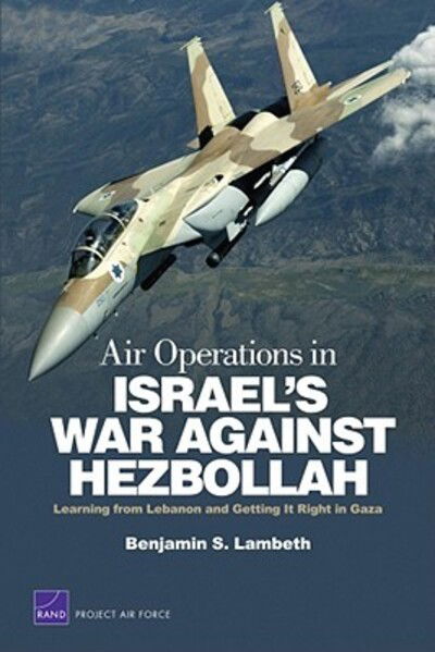 Cover for Benjamin S. Lambeth · Air Operations in Israel's War Against Hezbollah: Learning from Lebanon and Getting it Right in Gaza (Taschenbuch) (2011)